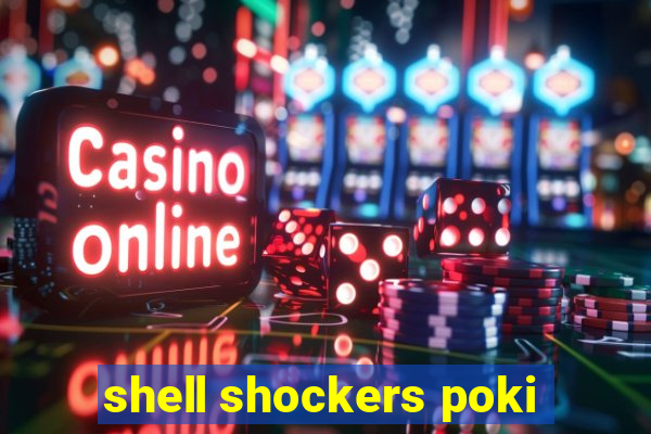 shell shockers poki